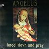 Angelus -- Kneel Down And Pray (2)