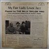 Taylor Billy Trio -- My Fair Lady Loves Jazz (1)