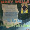 Wells Mary (ex - Supremes) -- Bye, bye, bye, i don`t want to take a chance (1)