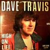 Travis Dave -- High On Life (2)