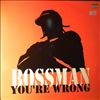 Bossman -- You're Wrong (2)