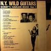 Various Artists -- Bobby's Harlem Rock Vol. 1 N.Y. Wild Guitars (2)