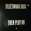 Fleetwood Mac -- Then Play On (1)