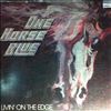 One Horse Blue -- Livin' on the edge (2)