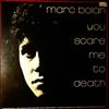 Bolan Marc -- You Scare Me To Death (1)