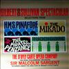 D`Oyly Carte Opera Company / Sargent Malcolm (cond.) -- Gilbert & Sullivan Spectacular - Selections From H. M. S. Pinafore, The Mikado, The Pirates Of Penzance And Ruddigore  (2)