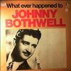 Bothwell Johnny -- Whatever happened to Johnny Bothwell (2)