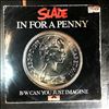 Slade -- In For A Penny / Can You Just Imagine (1)