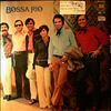 Bossa Rio (produced by Mendes Sergio; Leporace Gracinha - wife of Mendes Sergio, Octavio Bailly Jr - ex - Bossa Tres) -- Same (1)
