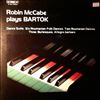 McCabe Robin -- McCabe Robin Plays Bartok - Dance Suite, Six Roumanian Folk Dances, Two Roumanian Dances, Three Burlesques, Allegro Barbaro (1)