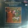 Chorus and Orchestra of the Royal Opera House Covent Garden (cond. Solti G.) -- Offenbach - Gaite Parisienne, Gounod - Faust Ballet Music (2)