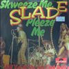 Slade -- Skweeze Me, Pleeze Me - Kill 'Em At The Club Tonite (1)