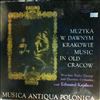 Wroclaw Radio Chorus And Chamber Orchestra (cond. Kajdasz E.) -- Musica Antiqua Polonica - Music in Old Cracow (1)