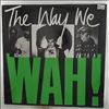 Wah! -- Way We Wah! (1)