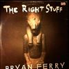 Ferry Bryan (Roxy Music) -- Right Stuff (2)
