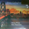 Gallagher Rory -- Notes from San Francisco (1)