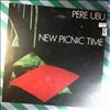 Pere Ubu -- New Picnic Time (2)