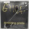Throbbing Gristle (T.G./ TG) -- Grief (1)