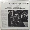 Mulligan Gerry Quartet -- What Is There To Say? (1)