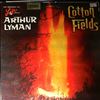 Lyman Arthur -- Cotton Fields  (2)
