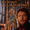 Rebroff Ivan -- Ave Maria (Festliche Abendmusik Mit Rebroff Ivan) (1)