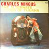 Mingus Charles -- Alternate Moods Of Tijuana (2)