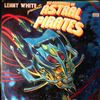 White Lenny -- Presents The Adventures Of Astral Pirates (1)