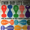Aleong Aki and His Teen Twenty -- C`mon baby let`s dance (2)