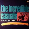 Incredible Casuals -- That's That (2)