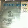Taylor Sam (The Man) & His Orchestra -- Blue Mist (2)