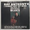 Anthony Ray -- I Almost Lost My Mind - The Soul Of Big City Rhythm & Blues (1)