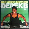 Derek B -- Bad Young Brother (1)