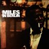 Davis Miles -- Miles In Berlin (2)