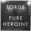 Lorde -- Pure Heroine (1)