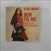 Marie Kelly -- Run To Me / Listen To The Children (2)