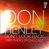 Henley Don -- Don't Look Back-1985 Radio Broadcast  (1)