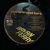 Ferry Bryan (Roxy Music) -- Bride Stripped Bare (3)