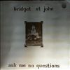 St. John Bridget -- Ask me no questions (1)