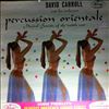 Carroll David & his orchestra -- Percussion Orientale: Musical Sounds Of The Middle East (1)