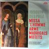 Prague Madrigal Singers (Venhoda M.) -- Josquin des Prez - Missa "L'Homme Arme". Madrigals. Motets (1)