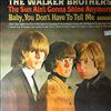 Walker Brothers -- The Sun Ain't gonna shine anymore/Baby, you don't have to tell me (2)