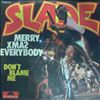 Slade -- Merry Xmas Everybody - Don't Blame Me (1)