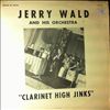 Wald Jerry And His Orchestra -- Clarinet High Jinks (1)