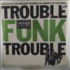 Trouble Funk -- Trouble / Drop The Bomb / Still Smokin' / Let's Get Small (1)