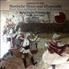 Tschechische Philharmonie (dir. Neumann V.) -- Dvorak A. - Slawische Tanze - Slavonic Dances: Nr. 1-8 Op.46 - Nr. 9-10 Op.72; Slawische Rhapsodien op. 45 nr. 1 (2)