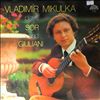 Mikulka Vladimir -- Vladimir Mikulka Plays Sor And Giuliani (2)