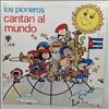 Grupes Pioneriles del Movimiento de Aficionados -- Los Pioneros Cantan Al Mundo (Пионеры поют Миру / Los Pioneros Cantan A Los Ninos De Todo El Mundo) (2)