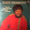 Rebroff Ivan -- Mein Russland, Du Bist Schon (Russische Lieder In Deutscher Sprache) (2)