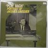 Loussier Jacques -- Play Bach / Vol. 3 - Portrait Of Loussier Jacques (1)
