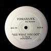 Tomahawk Featuring Michelle -- See What You Got (1)